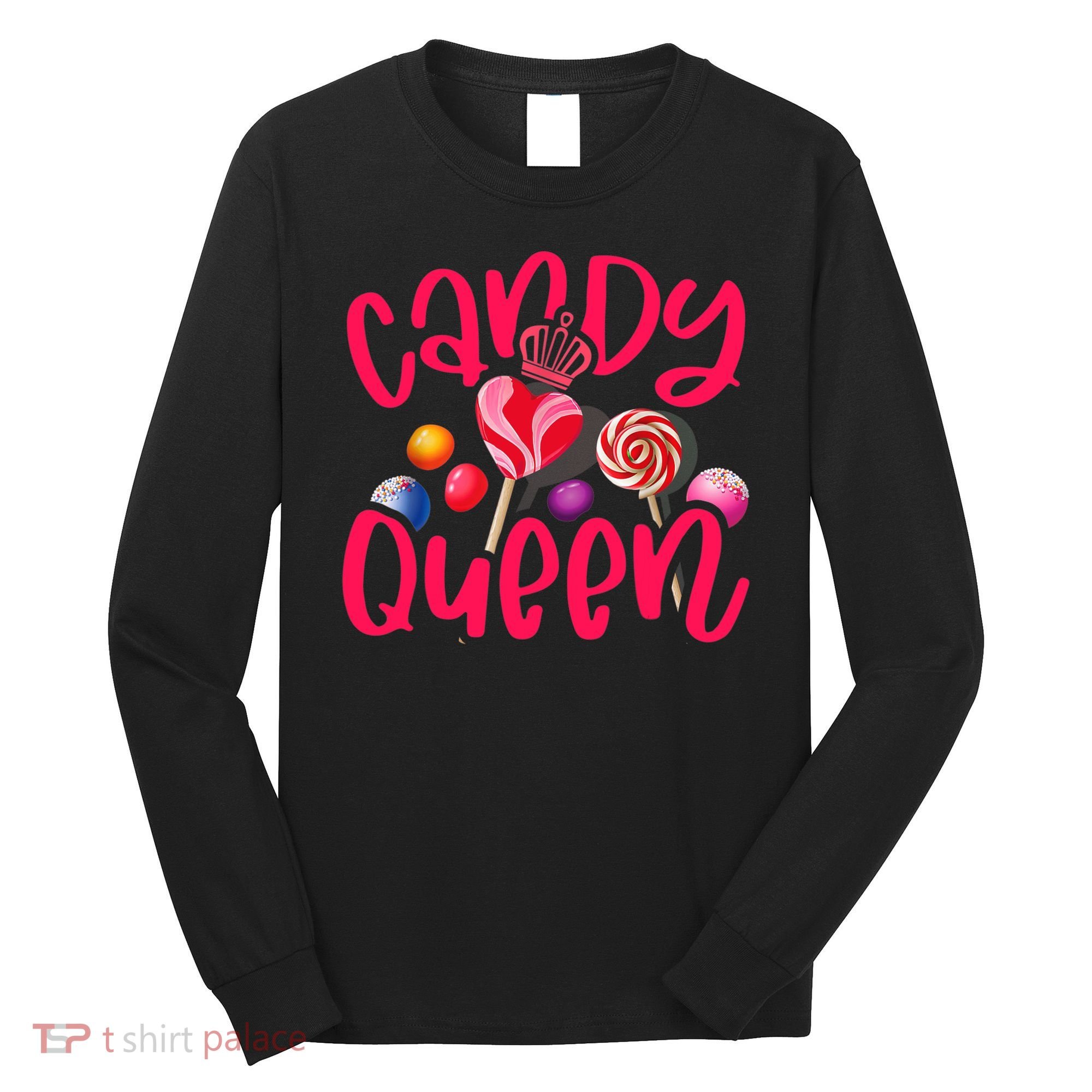 Funny Candy Queen For Lollipop Lover Sweet Tooth Wo Long Sleeve Shirt