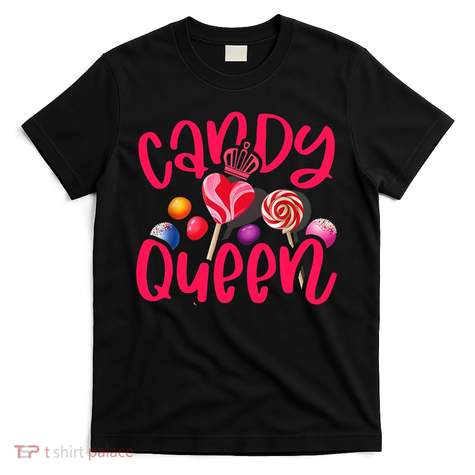 Funny Candy Queen For Lollipop Lover Sweet Tooth Wo T-Shirt