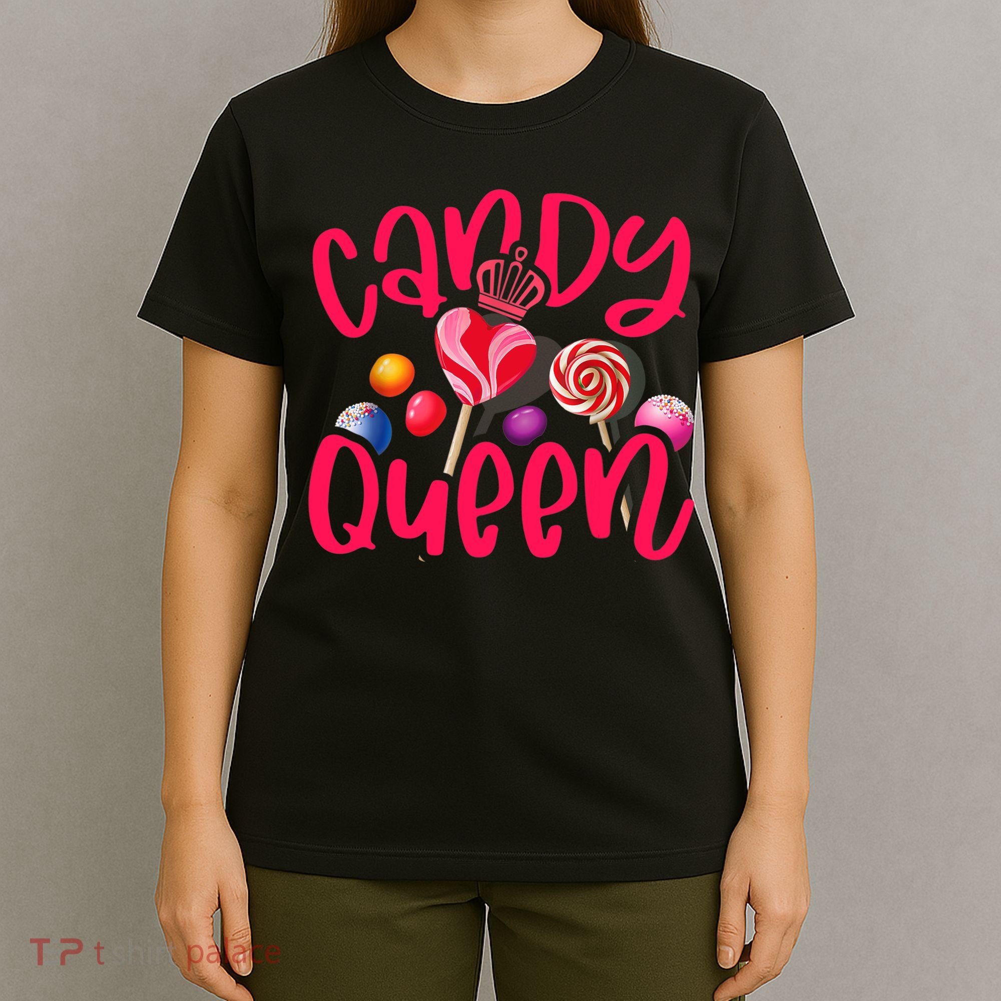 Funny Candy Queen For Lollipop Lover Sweet Tooth Wo T-Shirt