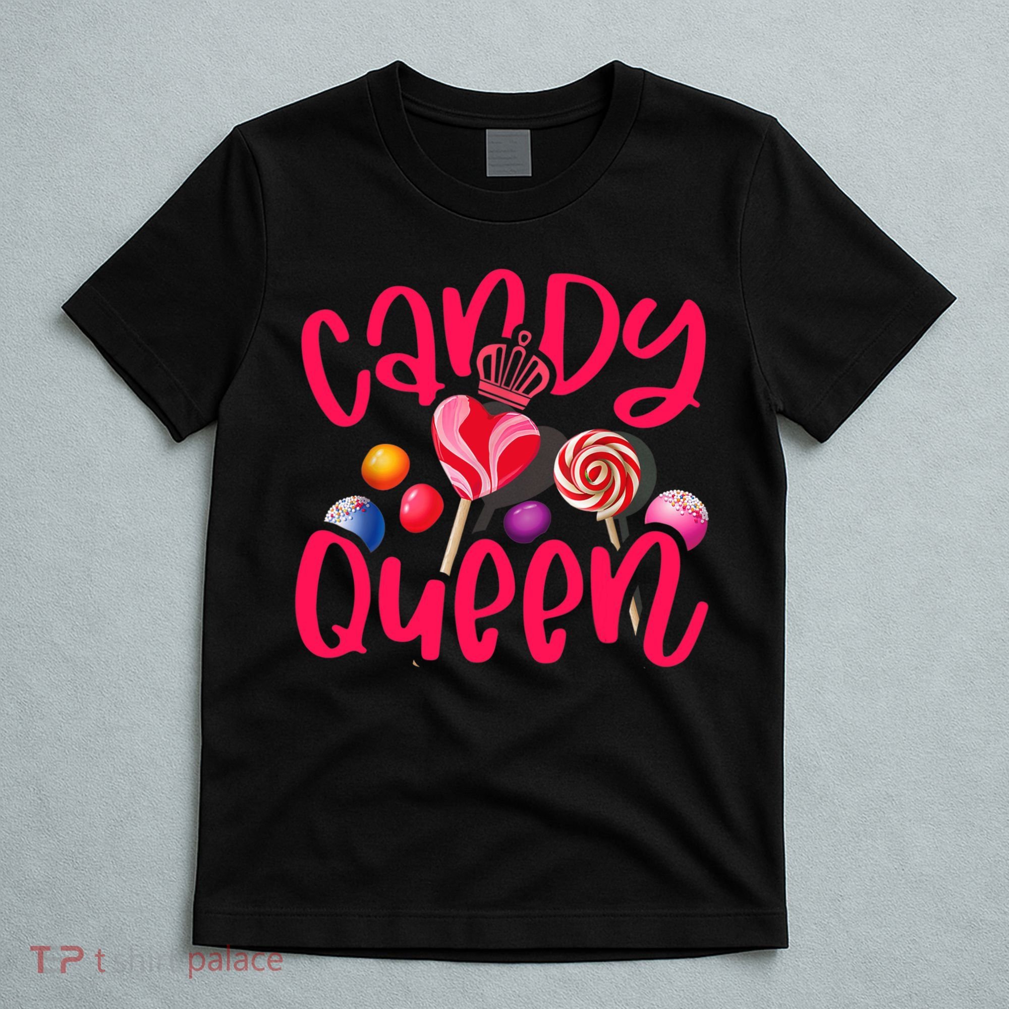 Funny Candy Queen For Lollipop Lover Sweet Tooth Wo T-Shirt