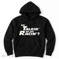 Fast Car Quote We Talkin Or We Racin Hoodie thumb 0