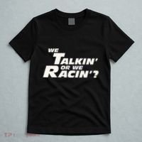 Fast Car Quote We Talkin Or We Racin T-Shirt thumb 5