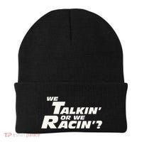 Fast Car Quote We Talkin Or We Racin Beanie thumb 0