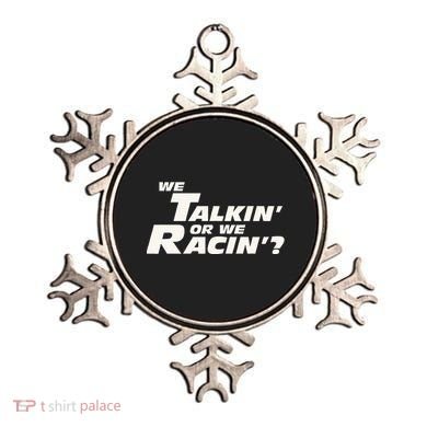 Fast Car Quote We Talkin Or We Racin Ornament