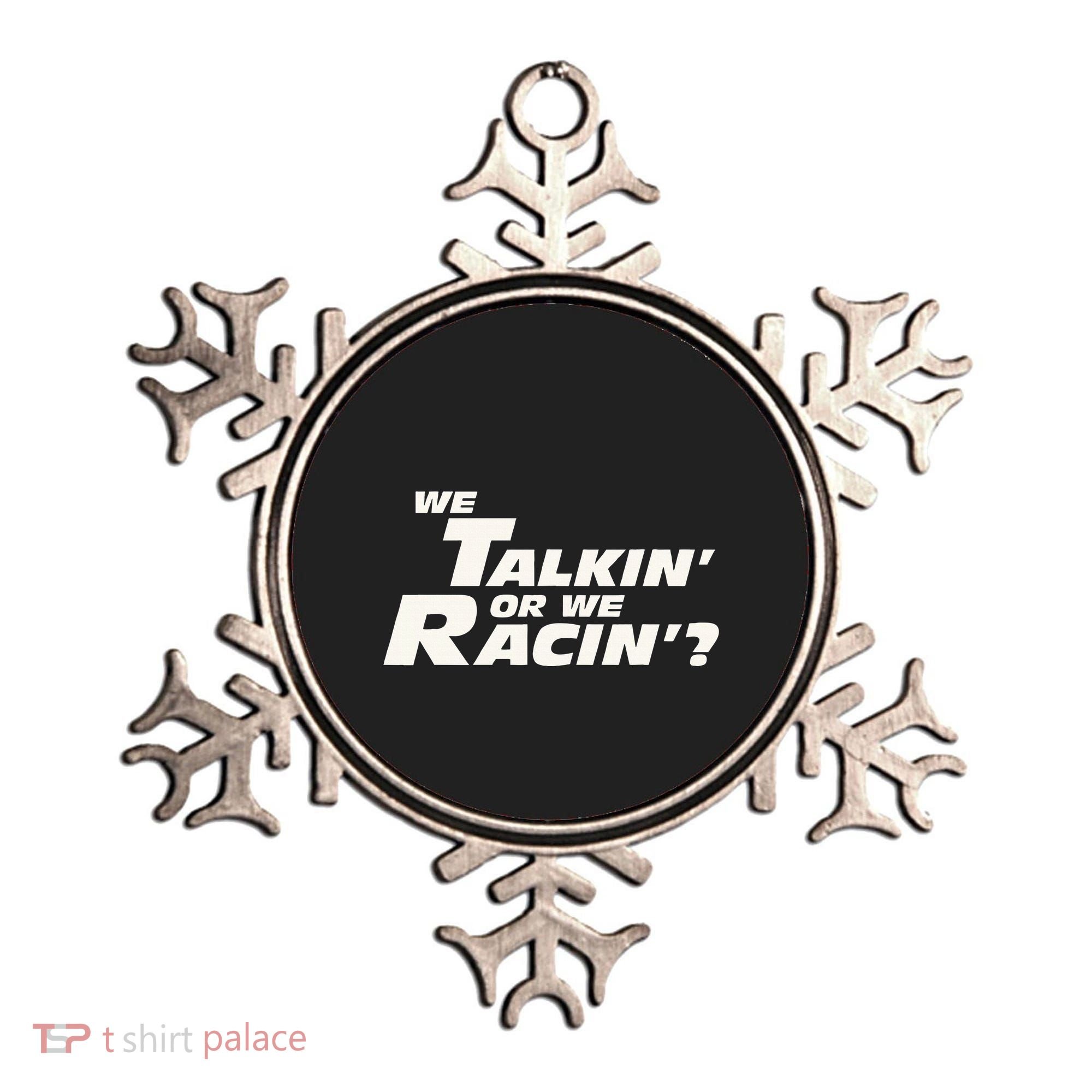 Fast Car Quote We Talkin Or We Racin Ornament