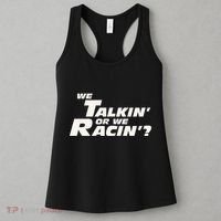 Fast Car Quote We Talkin Or We Racin Women's Tank Top thumb 3