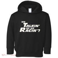 Fast Car Quote We Talkin Or We Racin Toddler Hoodie thumb 0
