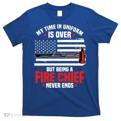 Fire Chief Retired Firefighter Retiret Plan Fire Gift T-Shirt
