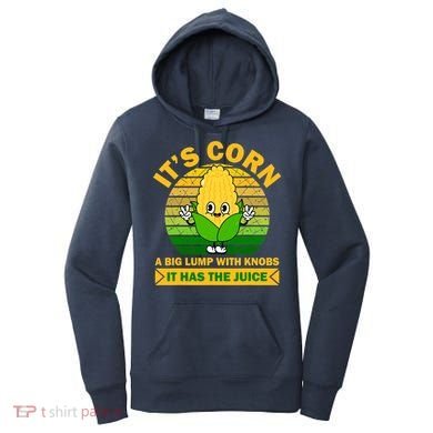 Funny Corn Retro Vintage It Has The Juice It’s Corn Women's Hoodie