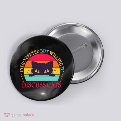 Funny Cute Retro Introverted But Willing To Discuss Cats Button