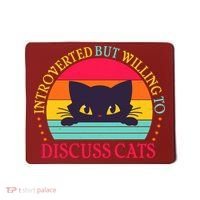 Funny Cute Retro Introverted But Willing To Discuss Cats Mousepad thumb 0