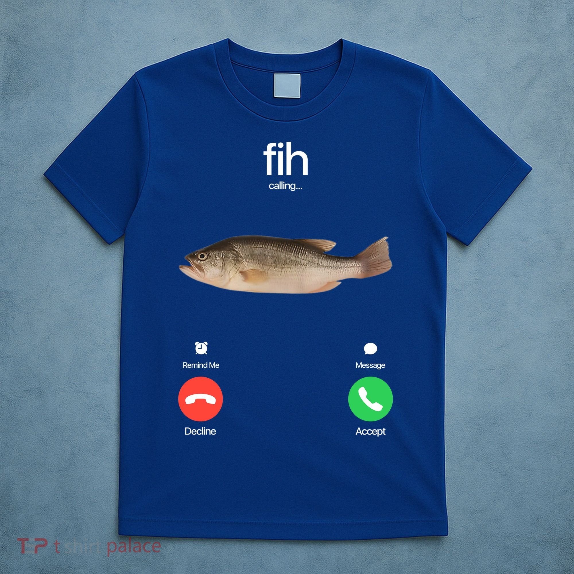 Fih Calling Remind Me Message Decline Accept Phone Call Fish T-Shirt