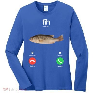 Fih Calling Remind Me Message Decline Accept Phone Call Fish Women's Long Sleeve Shirt