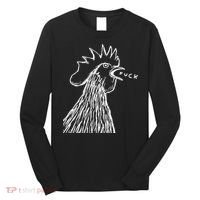 Funny Chicken Rooster Saying Fuck Long Sleeve Shirt thumb 0