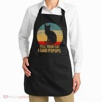Funny Cat Retro Funny Gift For Tell Your Cat I Said Pspsps Apron thumb 2