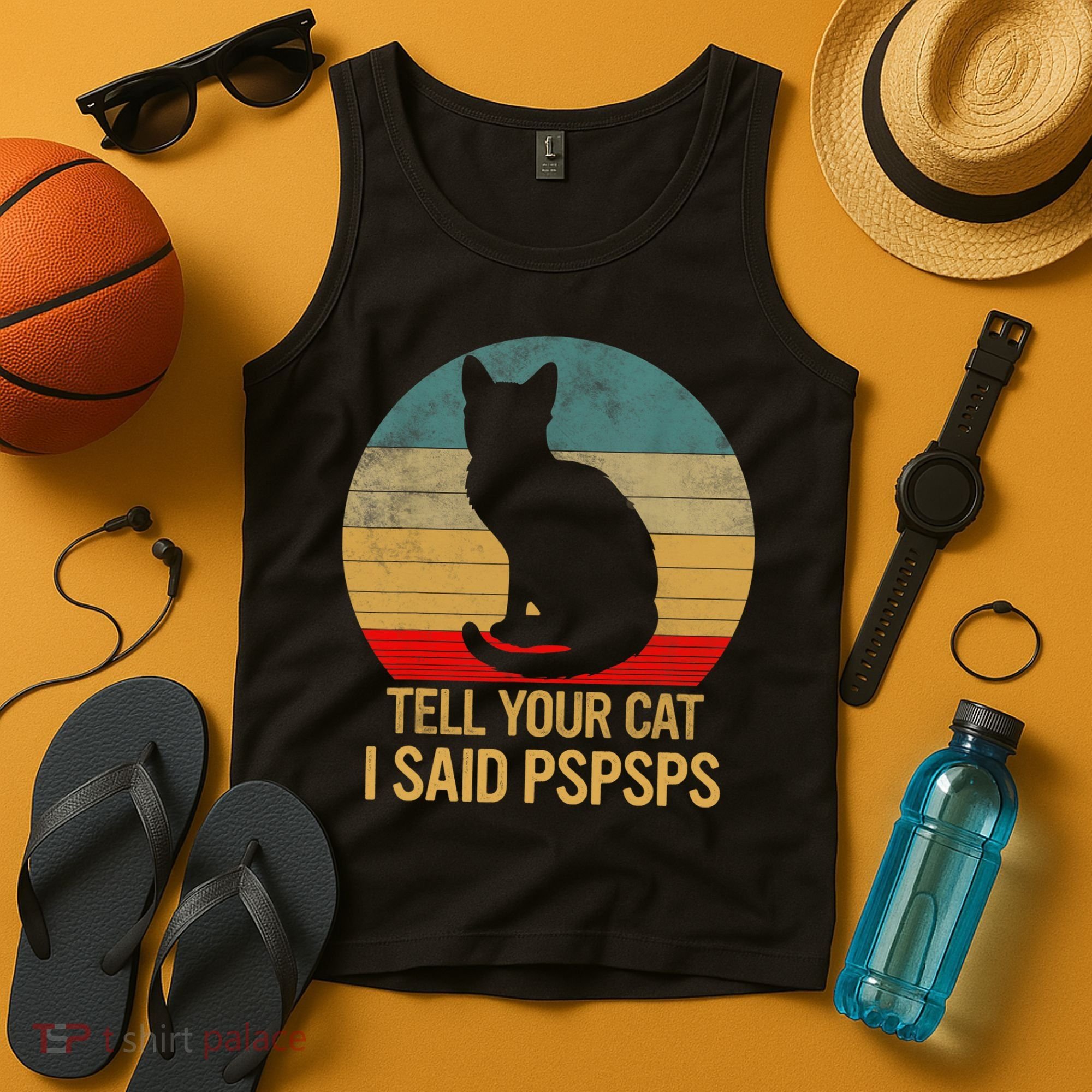 Funny Cat Retro Funny Gift For Tell Your Cat I Said Pspsps Tank Top