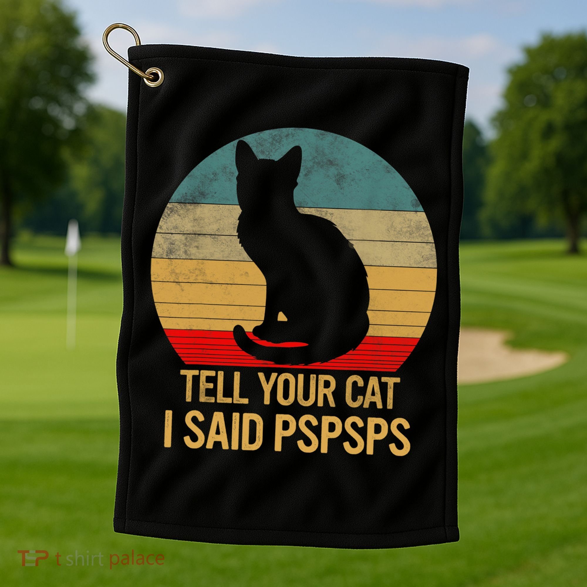 Funny Cat Retro Funny Gift For Tell Your Cat I Said Pspsps Golf Towel