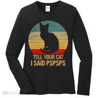 Funny Cat Retro Funny Gift For Tell Your Cat I Said Pspsps Women's Long Sleeve Shirt thumb 0