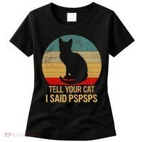 Funny Cat Retro Funny Gift For Tell Your Cat I Said Pspsps Women's T-Shirt thumb 0