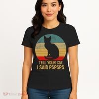 Funny Cat Retro Funny Gift For Tell Your Cat I Said Pspsps Women's T-Shirt thumb 4