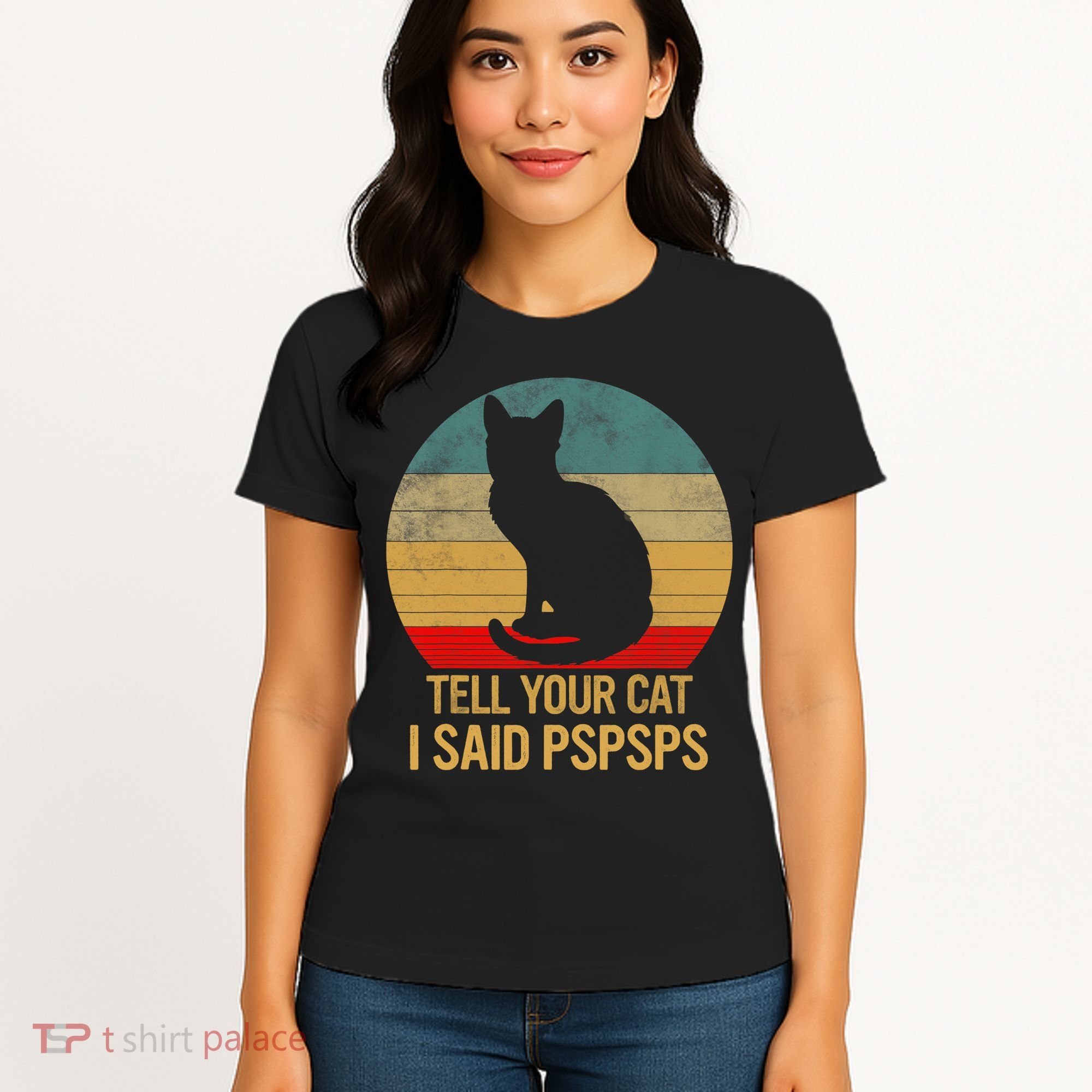 Funny Cat Retro Funny Gift For Tell Your Cat I Said Pspsps Women's T-Shirt