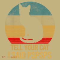 Funny Cat Retro Funny Gift For Tell Your Cat I Said Pspsps Mousepad thumb 1