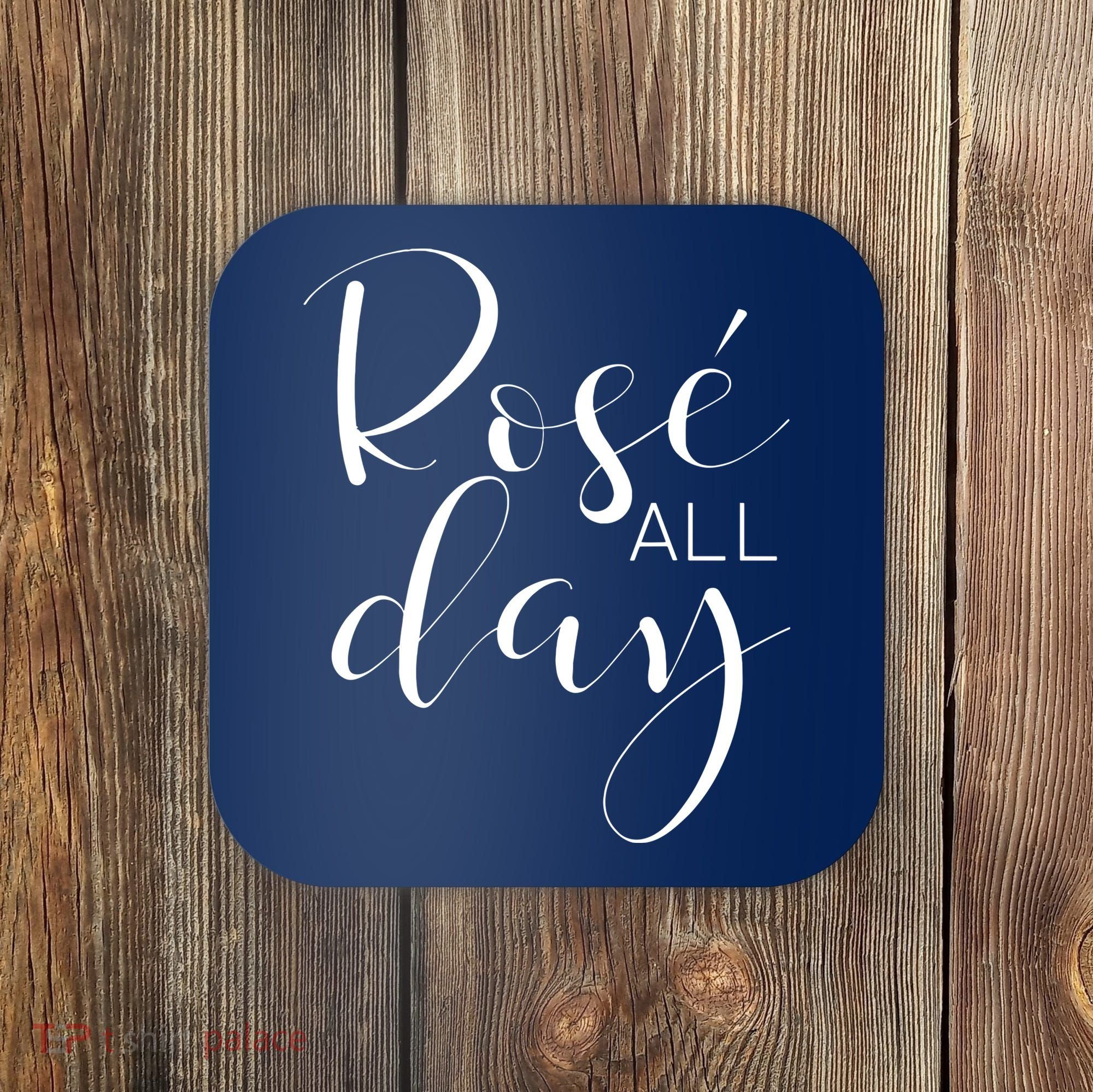 Funny Cute Rose All Day Wine Lover Gift Coaster