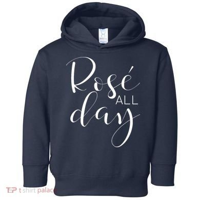 Funny Cute Rose All Day Wine Lover Gift Toddler Hoodie
