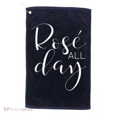 Funny Cute Rose All Day Wine Lover Gift Golf Towel