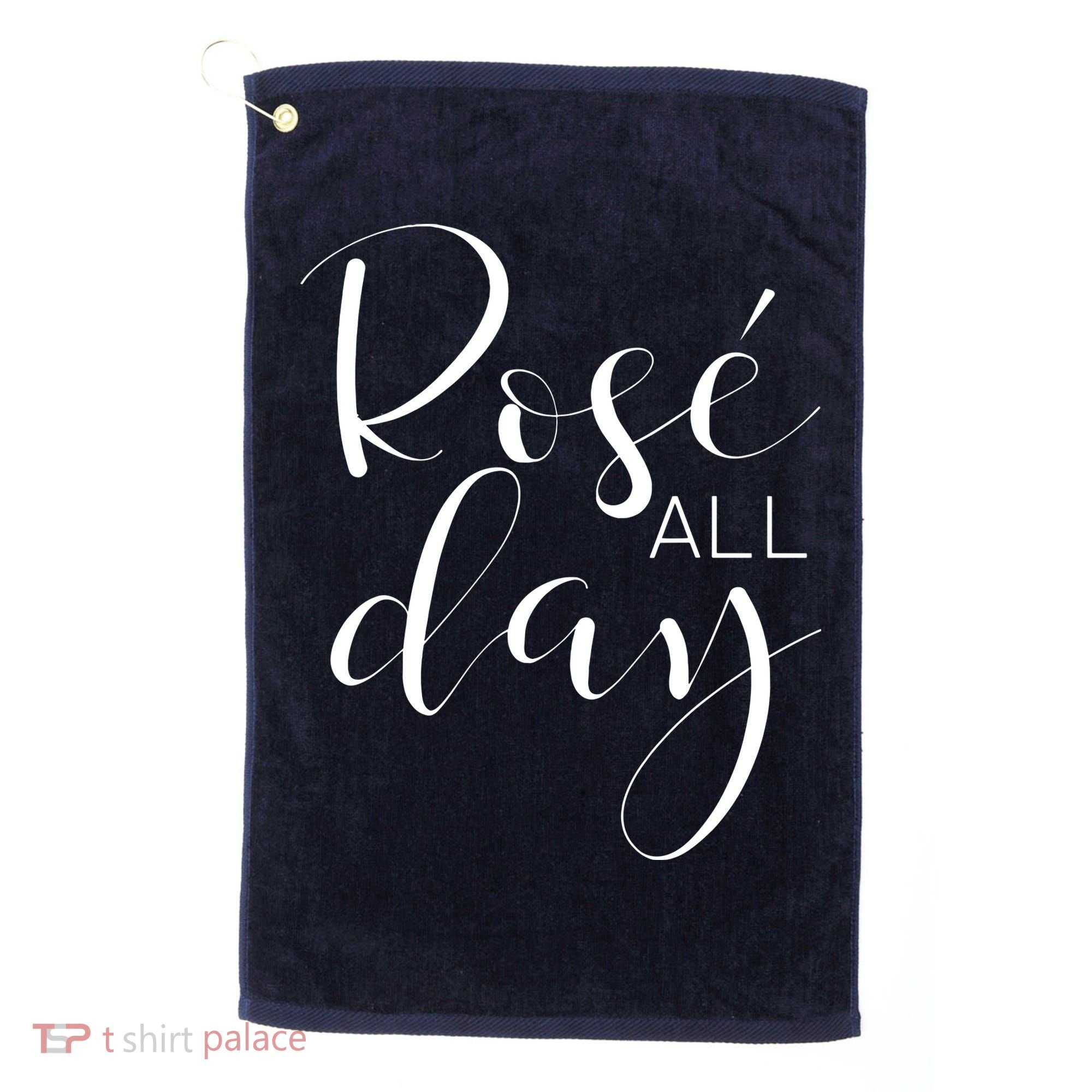Funny Cute Rose All Day Wine Lover Gift Golf Towel