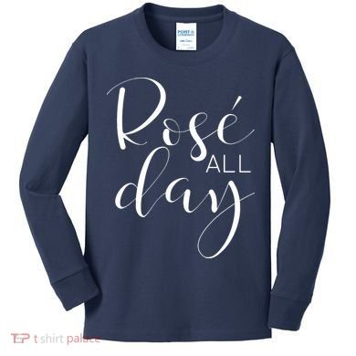 Funny Cute Rose All Day Wine Lover Gift Kids Long Sleeve Shirt