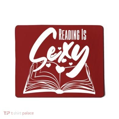 Funny Cute Reading Is Sexy Book Lover Mousepad