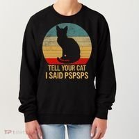 Funny Cat Retro Funny Gift For Tell Your Cat I Said Pspsps Women's Sweatshirt thumb 0