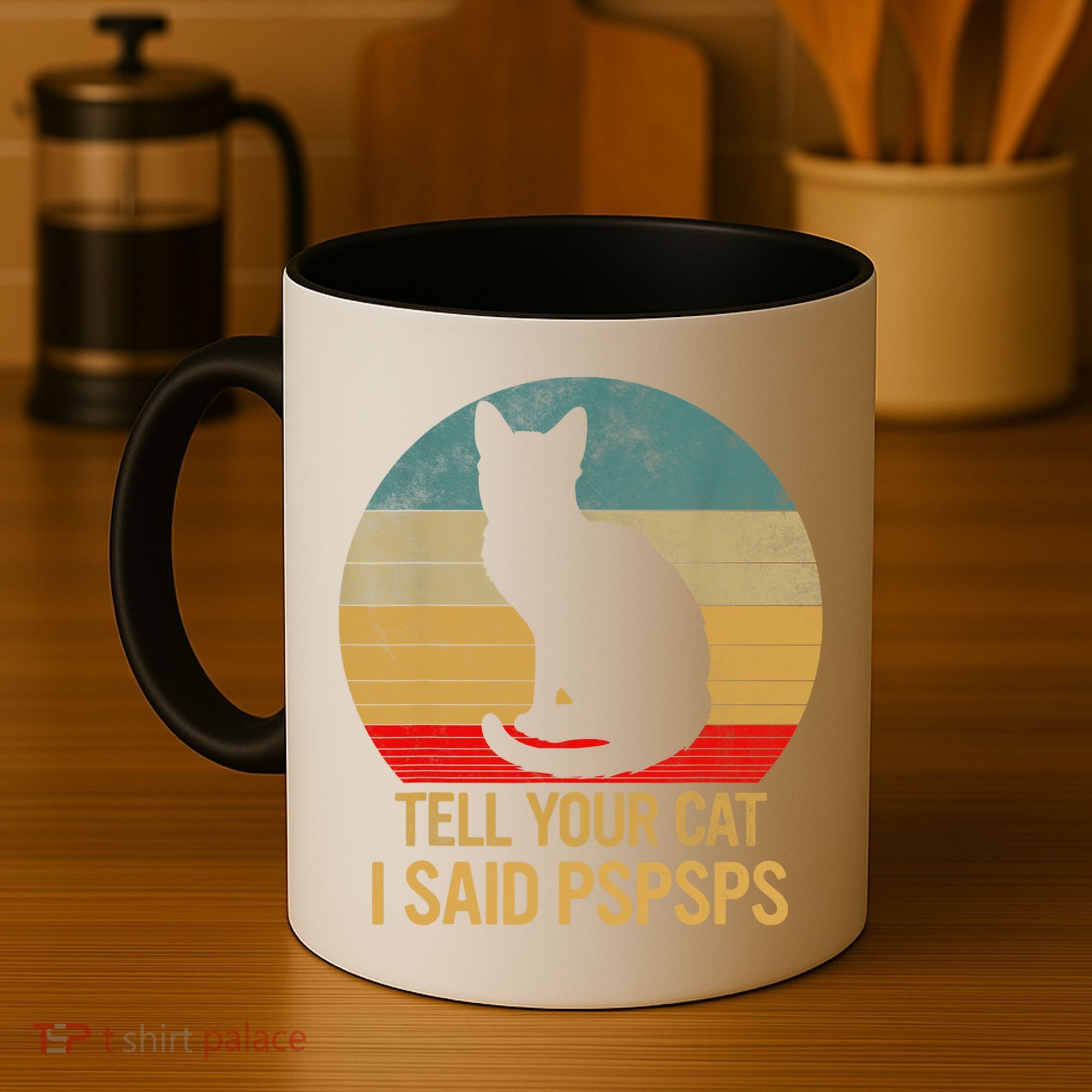 Funny Cat Retro Funny Gift For Tell Your Cat I Said Pspsps Coffee Mug