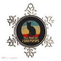Funny Cat Retro Funny Gift For Tell Your Cat I Said Pspsps Ornament thumb 0