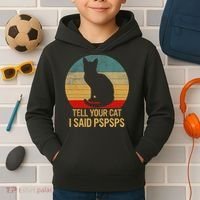 Funny Cat Retro Funny Gift For Tell Your Cat I Said Pspsps Kids Hoodie thumb 2