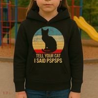 Funny Cat Retro Funny Gift For Tell Your Cat I Said Pspsps Kids Hoodie thumb 3