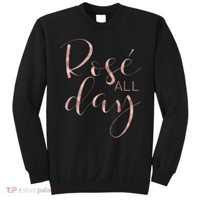 Funny & Cute Rose All Day Wine Lover & Gift G002016 Sweatshirt