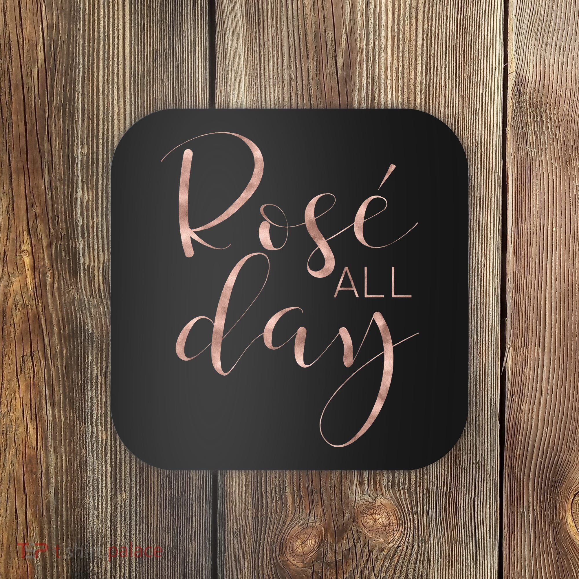 Funny & Cute Rose All Day Wine Lover & Gift G002016 Coaster