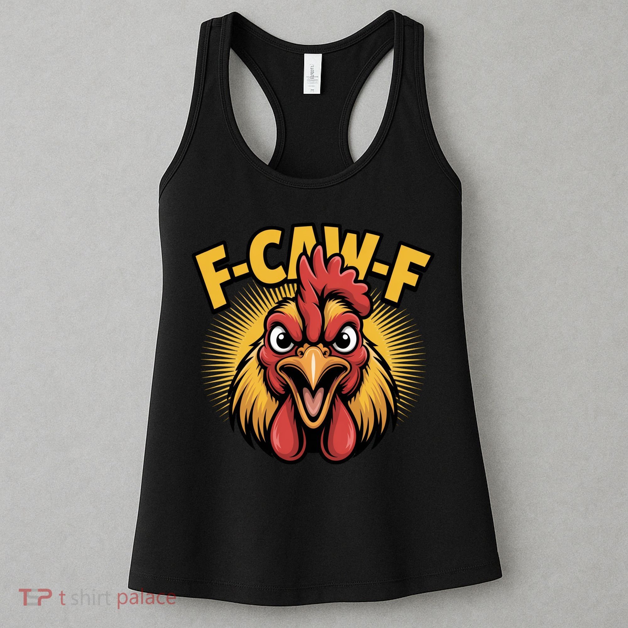 F-Caw-F Chicken Rooster Women's Tank Top
