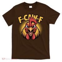 F-Caw-F Chicken Rooster T-Shirt thumb 0