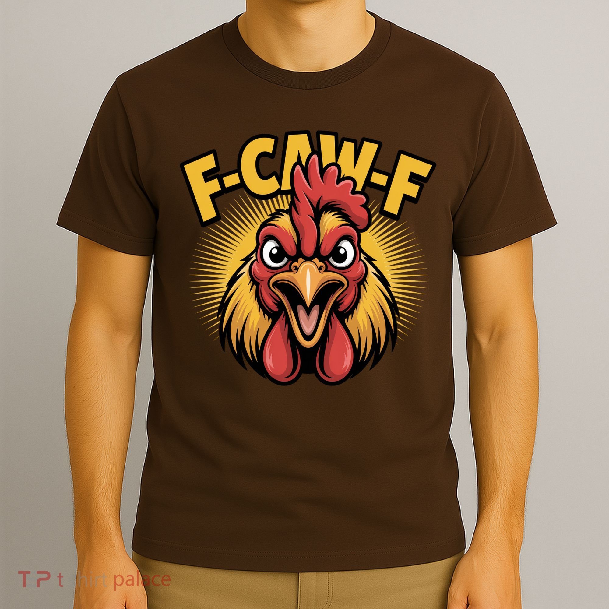 F-Caw-F Chicken Rooster T-Shirt