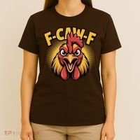 F-Caw-F Chicken Rooster T-Shirt thumb 4
