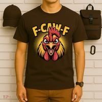 F-Caw-F Chicken Rooster T-Shirt thumb 6