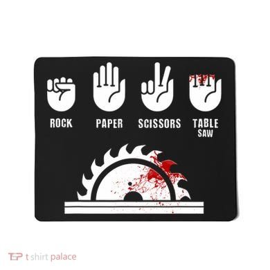 Funny Carpenter Rock Paper Scissors Table Saw Mousepad