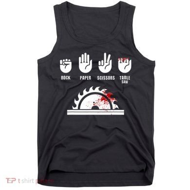 Funny Carpenter Rock Paper Scissors Table Saw Tank Top