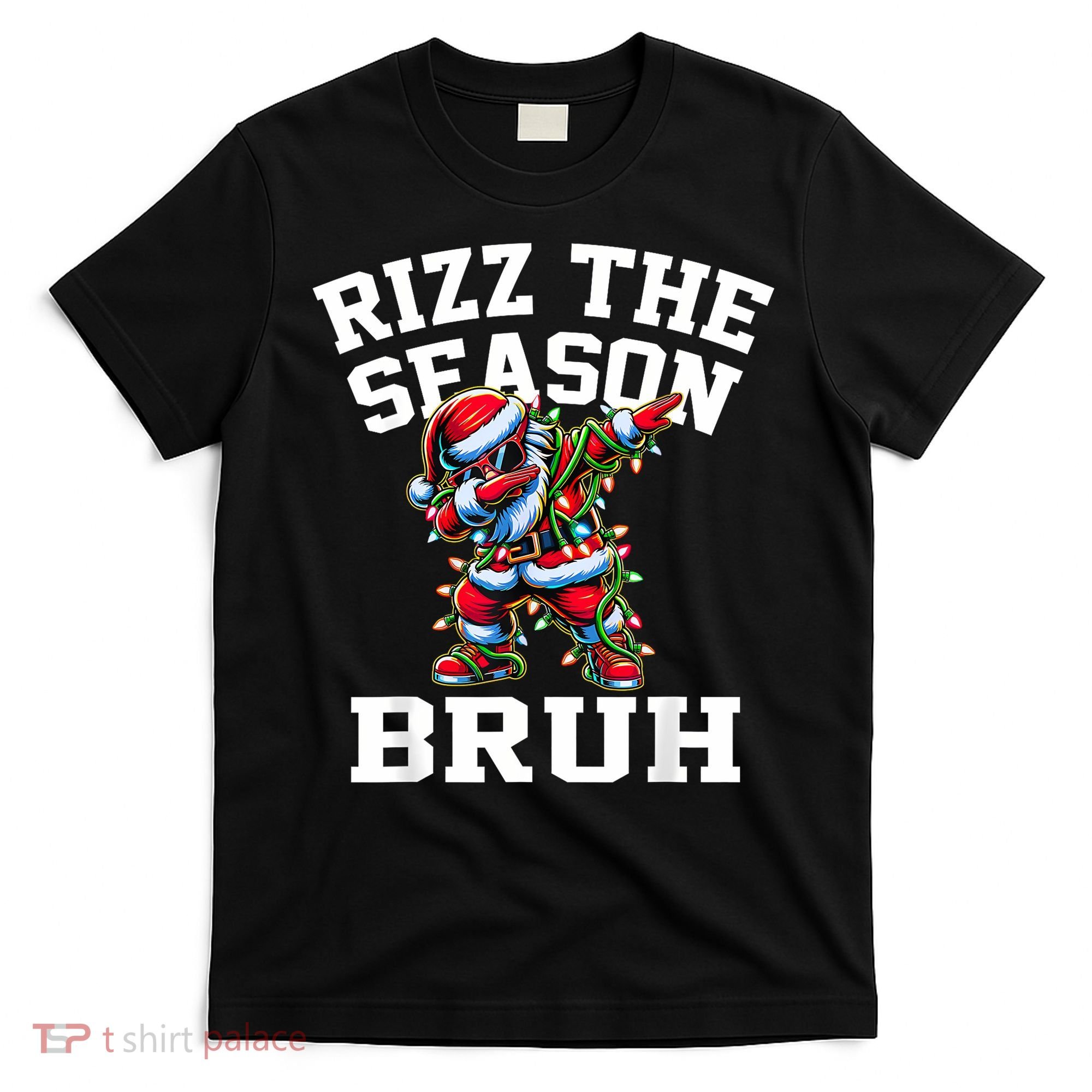 Funny Christmas Rizzmas Santa Xmas Rizz The Season Bruh T-Shirt