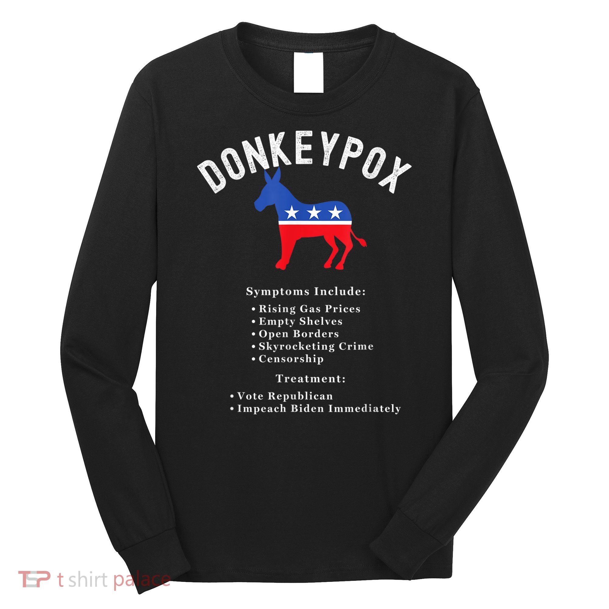 Funny Conservative Republican Anti Biden Donkeypox Long Sleeve Shirt