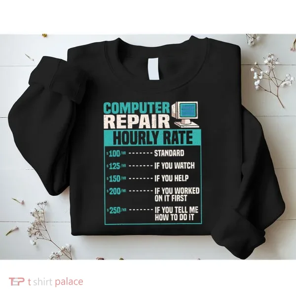 Funny Computer Repair Hourly Rate Sweatshirt