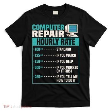 Funny Computer Repair Hourly Rate T-Shirt